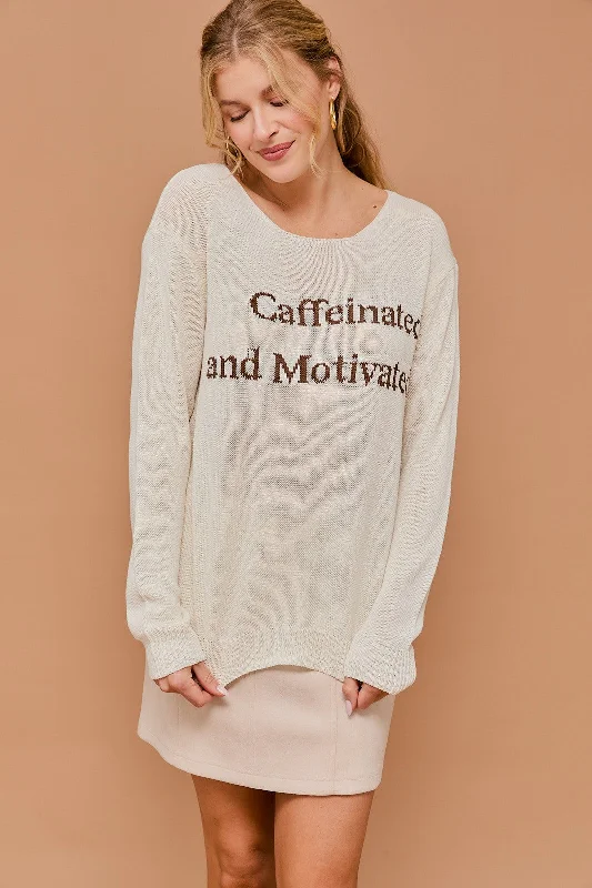 Caffeinated And Motivated Sweater