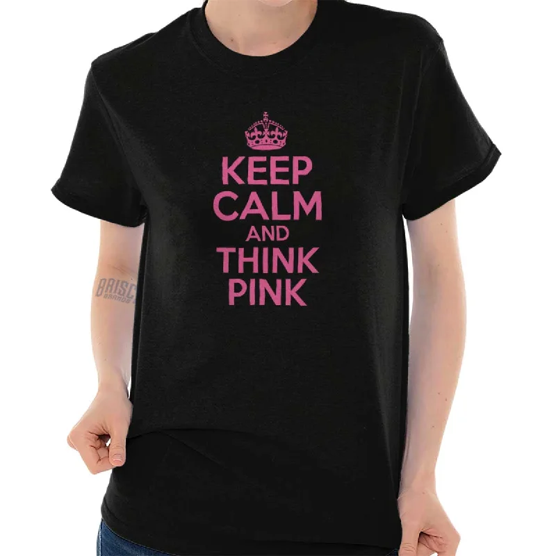 Keep Calm And Think Pink T Shirt