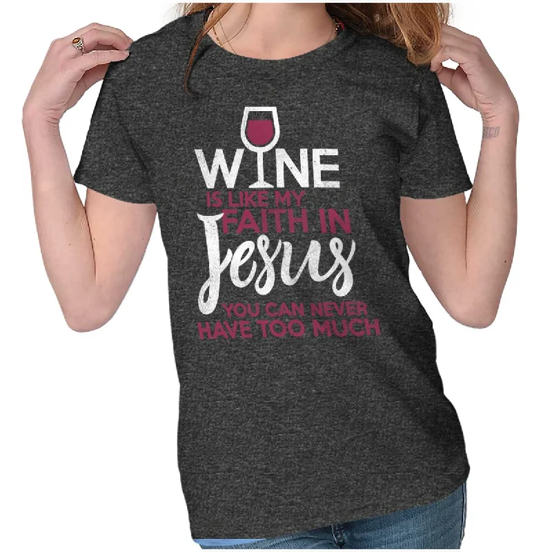 Wine Faith Jesus Ladies T Shirt